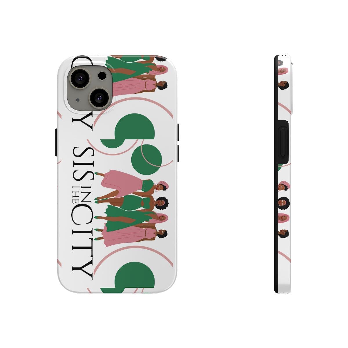 "Sis In The City" AKA IPhone Cases, Case-Mate