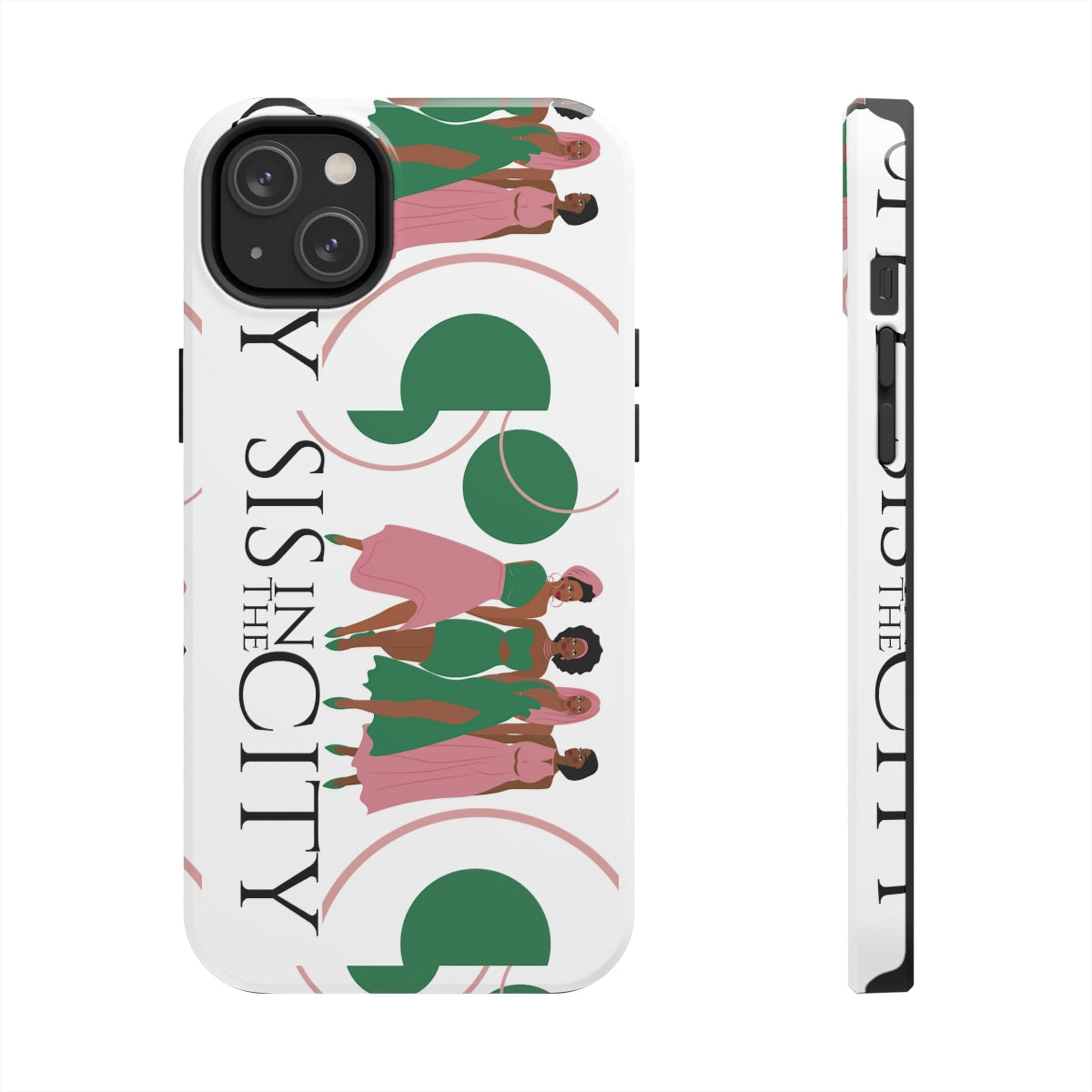 "Sis In The City" AKA IPhone Cases, Case-Mate