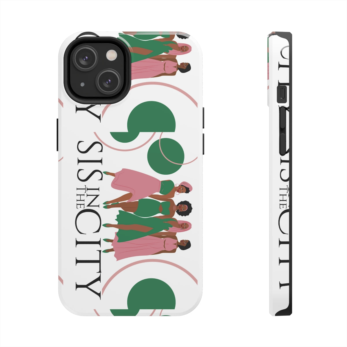 "Sis In The City" AKA IPhone Cases, Case-Mate