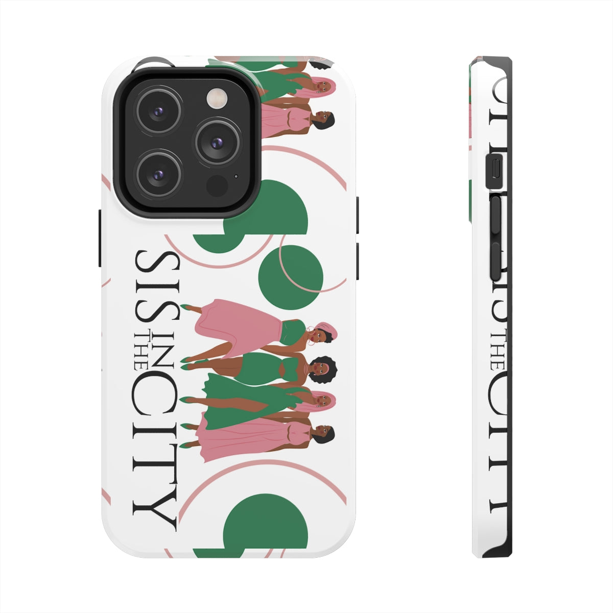 "Sis In The City" AKA IPhone Cases, Case-Mate