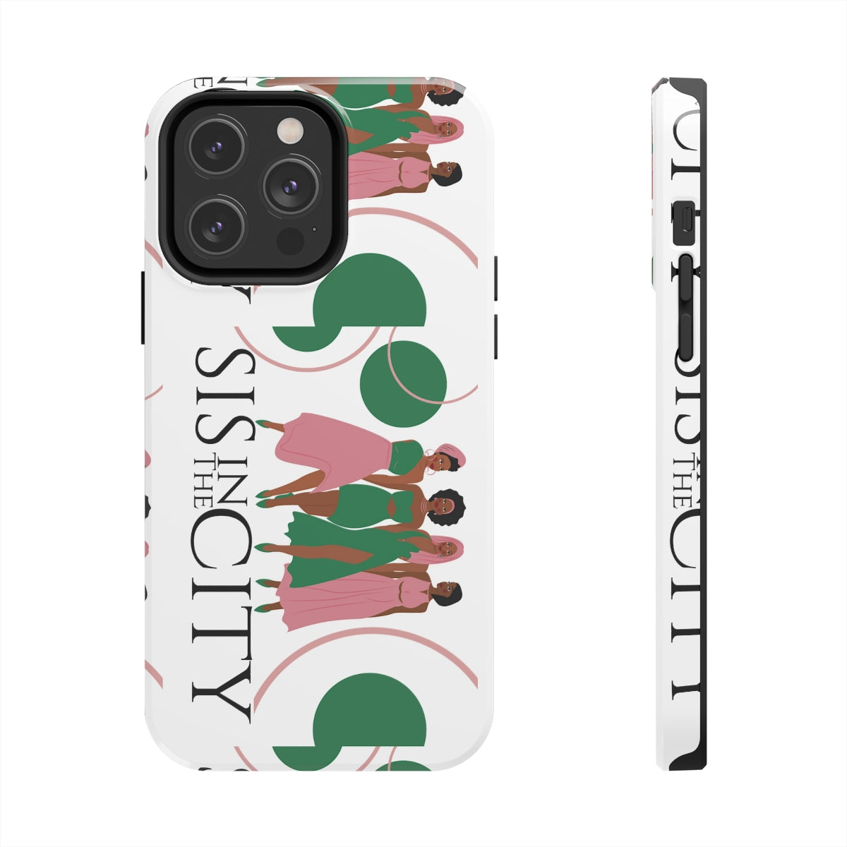 "Sis In The City" AKA IPhone Cases, Case-Mate